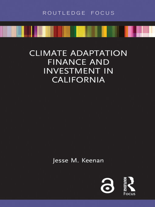 Title details for Climate Adaptation Finance and Investment in California by Jesse M. Keenan - Available